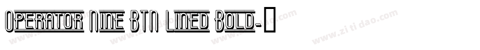 Operator Nine BTN Lined Bold字体转换